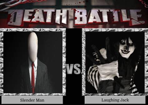 Death Battle Slender Man Vs Laughing Jack By Michaelmyersfan1993 On