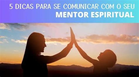 Minutos De Encanto Dicas Para Se Comunicar O Seu Mentor Espiritual