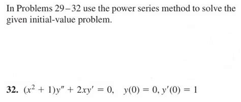 Solved In Problems 29 32 Use The Power Series Method To