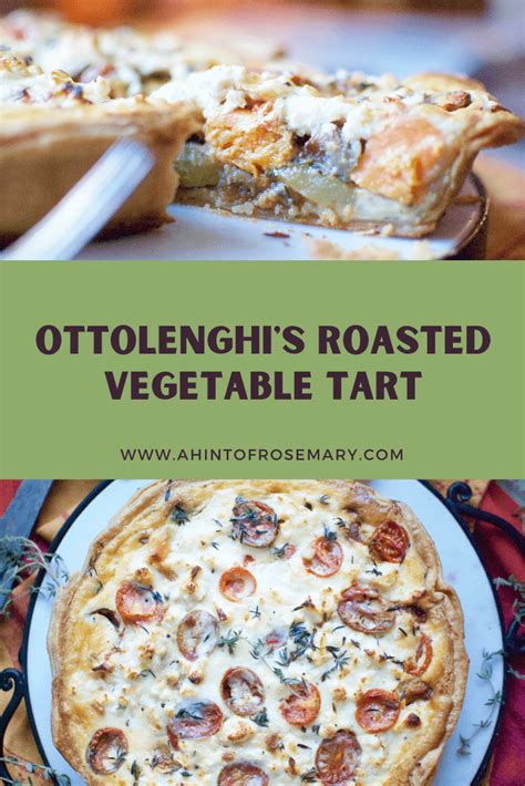 Ottolenghis Roasted Vegetable Tart A Hint Of Rosemary