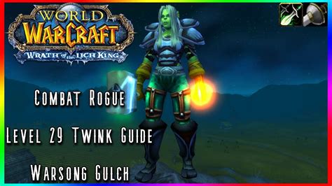 Wow Wotlk Classic Pvp Level 29 Twink Rogue Guide Combat Rogue Level 29 Pvp Spp Youtube