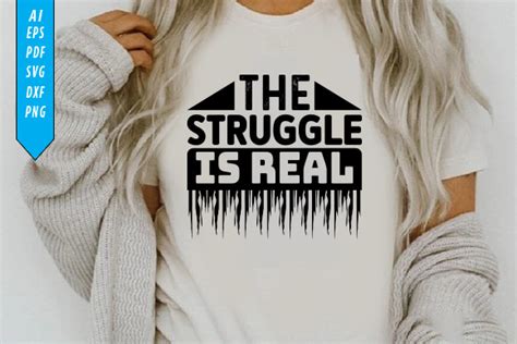 The Struggle Is Real Sarcastic T Shirt Graphic By Regulerdesign