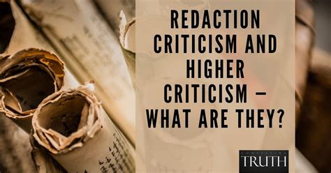 Redaction Criticism And Higher Criticism What Are They