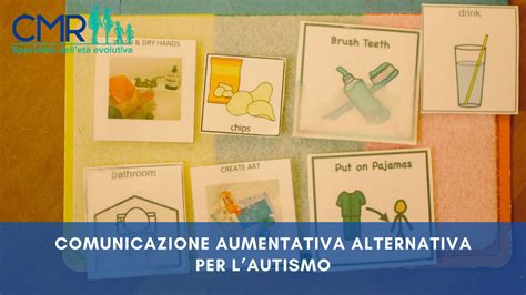 La Comunicazione Aumentativa Alternativa Per L Autismo Cmr