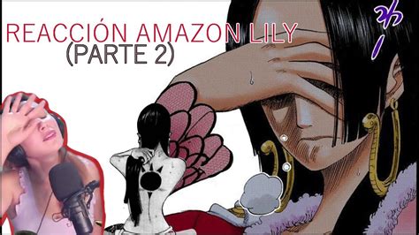 One Piece Reacci N Amazone Lily El Pasado De Boa Hancock Youtube