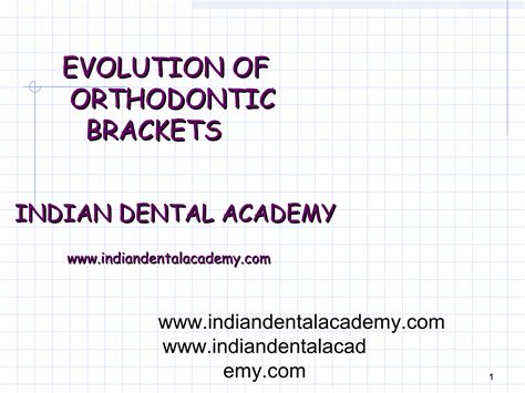 Evolution Of Orthodontic Brackets Certified Fixed Orthodontic Courses By Indian Dental Academy