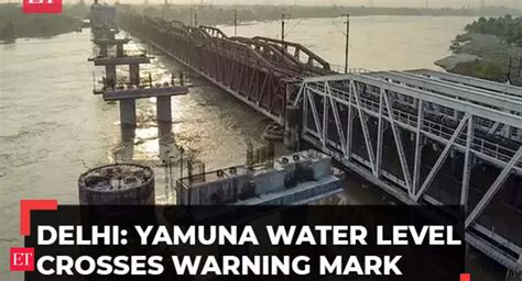 Yamuna Water Level Yamunas Water Level Crosses Danger Mark Again In