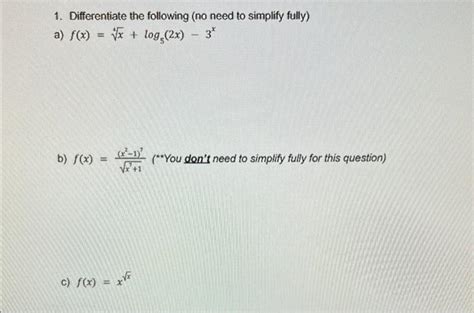 Solved Differentiate The Following No Need To Simplify Chegg