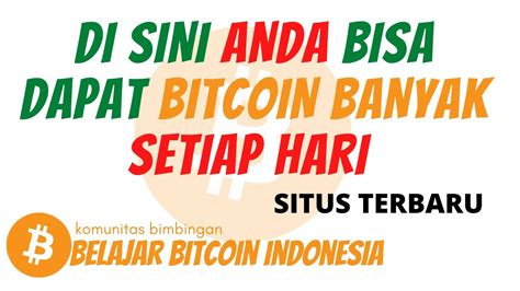 Tutorial Dapat Bitcoin Banyak Setiap Hari Situs Terbaru Penghasil