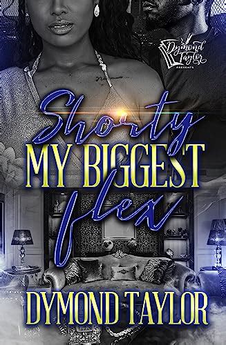 Shorty My Biggest Flex Kindle Edition By Taylor Dymond Literature