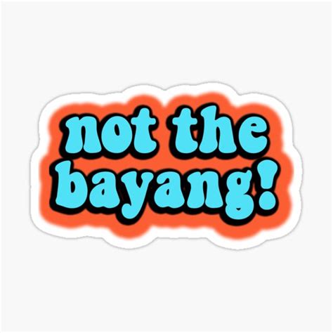 Not The Bayang Funny Tik Tok Meme Sticker For Sale By Goodyleo