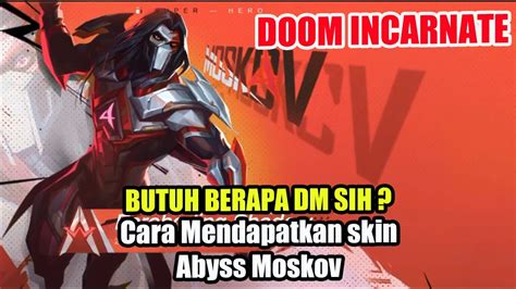 Cara Mendapatkan Skin Abyss Moskov Doom Icarnate Butuh Berapa Diamond