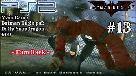 Batman Begins Ps2 Part 13 Gameplay On Android Kembali Lagi Best