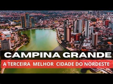 CAMPINA GRANDE PB Eleita A TERCEIRA MELHOR Cidade Do NORDESTE Para