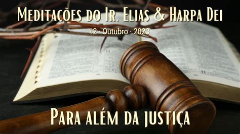 Medita Es Do Ir Elias Harpa Dei Para Al M Da Justi A Youtube