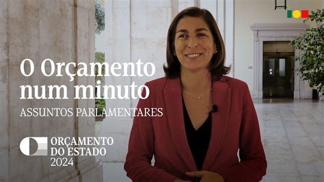 Orçamento num Minuto Ministra Adjunta e dos Assuntos Parlamentares