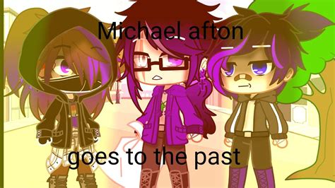 Michael Afton Goes To The Past Part 1 YouTube