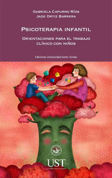 Psicoterapia Infantil Orientaciones Para El Trabajo Clínico Con Niños