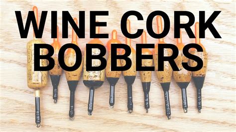 How To Make Fishing Bobbers From Wine Corks Youtube