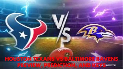 Houston Texans Vs Baltimore Ravens Preview Prediction And Keys Youtube