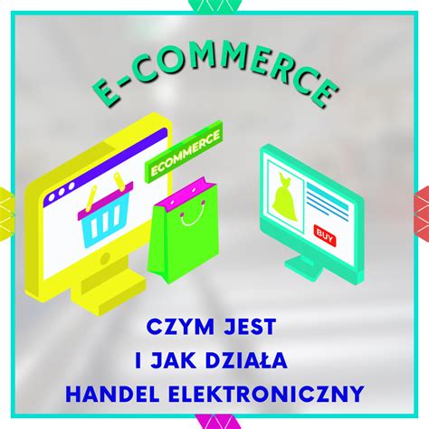 E commerce czym jest i jak działa handel elektroniczny M B B