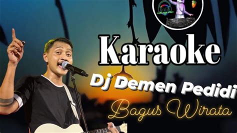 Karaoke Demen Pedidi Bagus Wirata Versi Dj Yandhe Remix YouTube