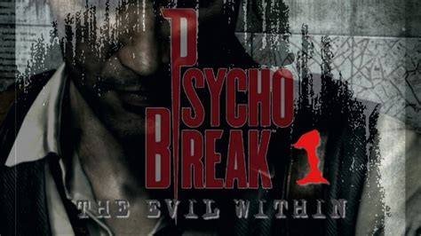 Psychobreak The Evil Within Part Youtube