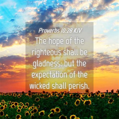 Proverbs 10 28 Kjv The Hope Of The Righteous Shall Be Gladness But