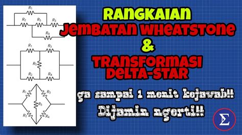 Rangkaian Jembatan Wheatstone Dan Transformasi Delta Star Youtube