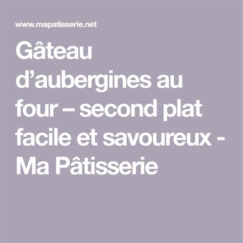 Gâteau daubergines au four second plat facile et savoureux Ma