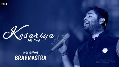 Kesariya Full Song Lyrics Brahmastra Arijit Singh Ranbir Kapoor