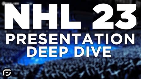 NHL 23 Official Presentation Deep Dive Trailer Recap YouTube