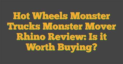 Hot Wheels Monster Trucks Monster Mover Rhino Review Is It Worth Buying