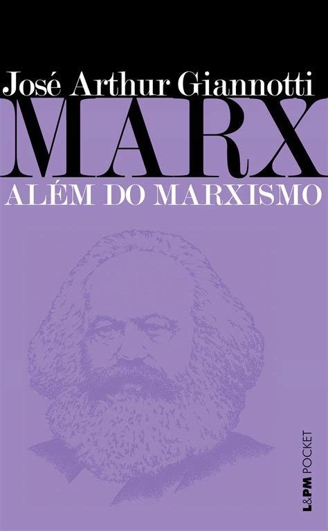 Marx AlÉm Do Marxismo José Arthur Giannotti Landpm Pocket A Maior