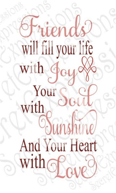 A Quote That Says Friends Will Fill Your Life With Joy And Soul With