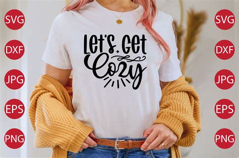 Let S Get Cozy SVG Craft Graphic By Tshirt Bundle Creative Fabrica