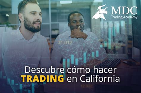 Curso De Trading En California C Mo Empezar A Aprender Mdc Trading