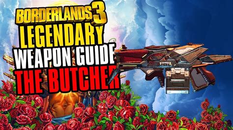 Borderlands Legendary Weapons Guide The Butcher Youtube