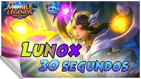 LUNOX en 30 SEGUNDOS Mobile Legends en Español YouTube