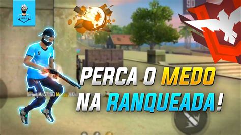 Descubra Agora Como Perder O Medo Na Ranqueada Free Fire Dicas Free