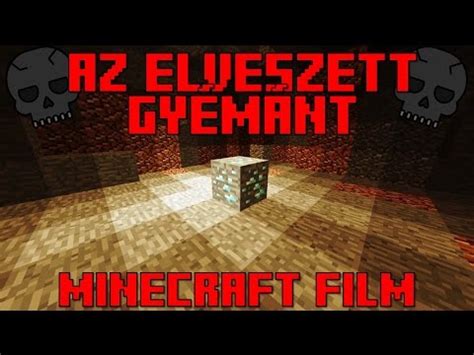 AZ ELVESZETT GYÉMÁNT Legrosszabb MINECRAFT FILM YouTube