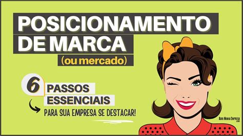 POSICIONAMENTO DE MARCA de Mercado em 06 Dicas Bem Práticas