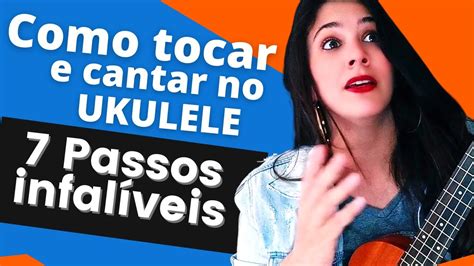 Como Tocar E Cantar Ao Mesmo Tempo No Ukulele Youtube