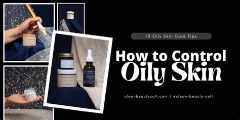 10 OILY SKIN CARE TIPS: HOW TO CONTROL OILY SKIN — 2023 | by Julia Rivera | Jun, 2023 | Medium