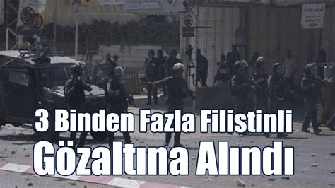 İsrail 7 Ekim den Bu Yana 3 Binden Fazla Filistinliyi Gözaltına Aldı