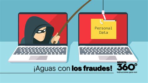 Conoce Los Fraudes Más Comunes En Internet Revista 360 Grados