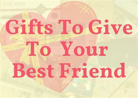 Present Ideas For Your Best Friend To Put A Smile On Their Face