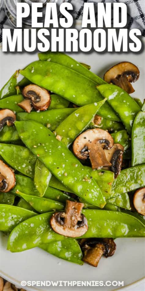 Garlic Snow Peas With Mushrooms Spend With Pennies