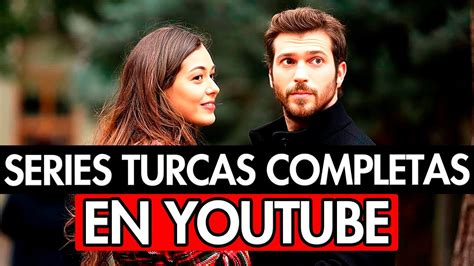 Series Turcas Completas En Youtube Dobladas Al Espa Ol Youtube