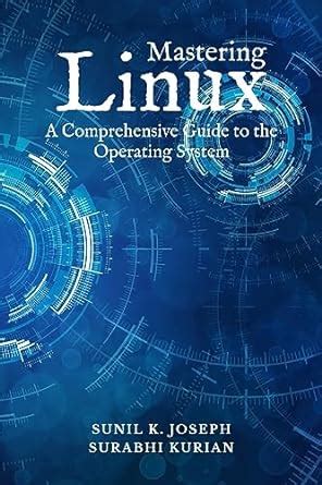 Buy Mastering Linux A Comprehensive Guide To The Operating System